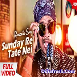 Sunday Re Tate Nei (Satyajeet) Full Masti Odia Song